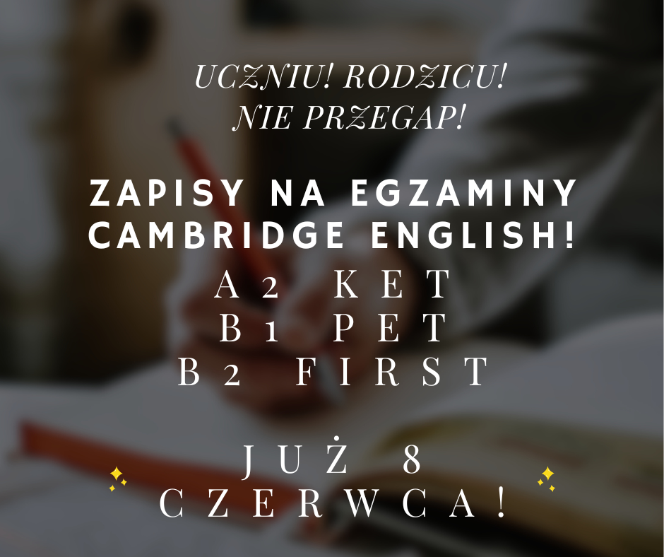 Sesja wiosenna egzaminów Cambridge English 2024 dla klas VI-VIII