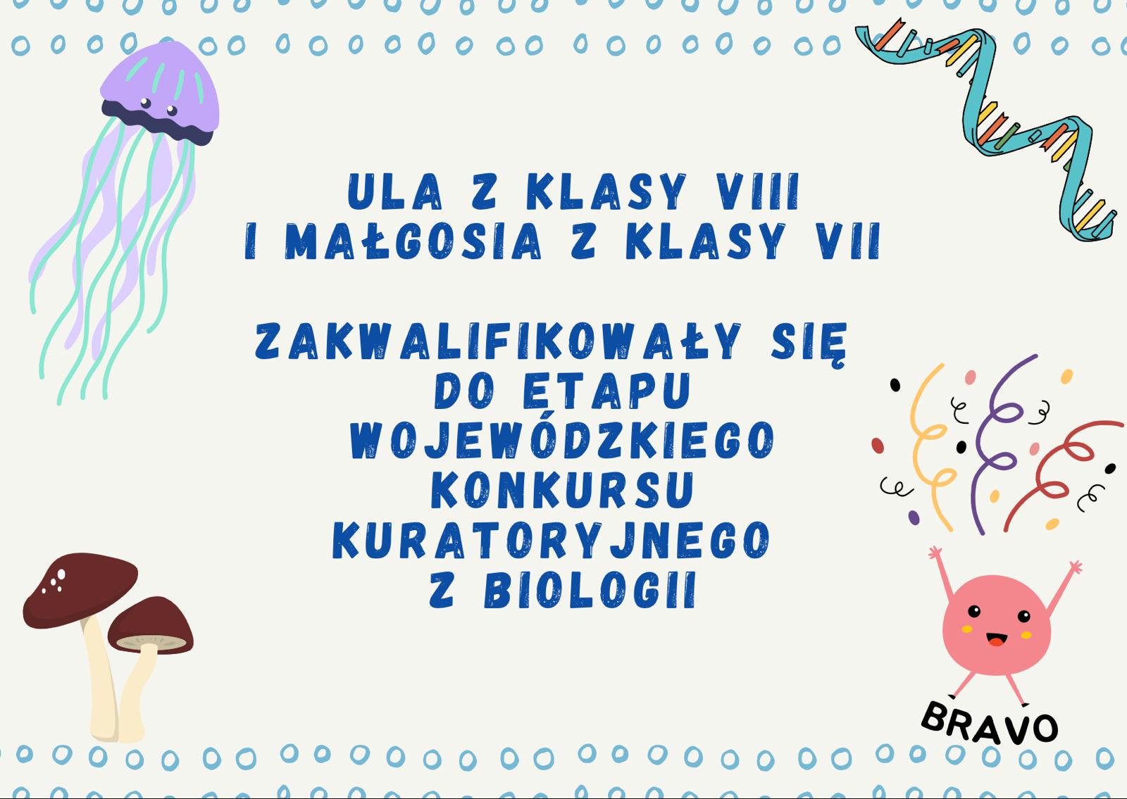 Ula i Gosia w wojewódzkim etapie Konkursu Kuratoryjnego z Biologii